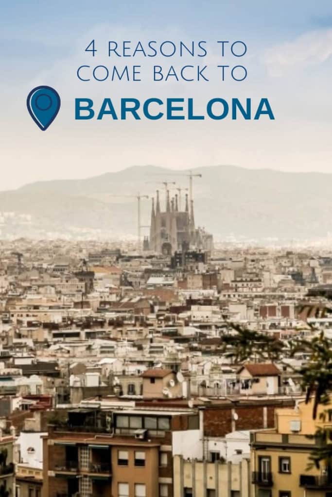 4 reasons to come back to Barcelona